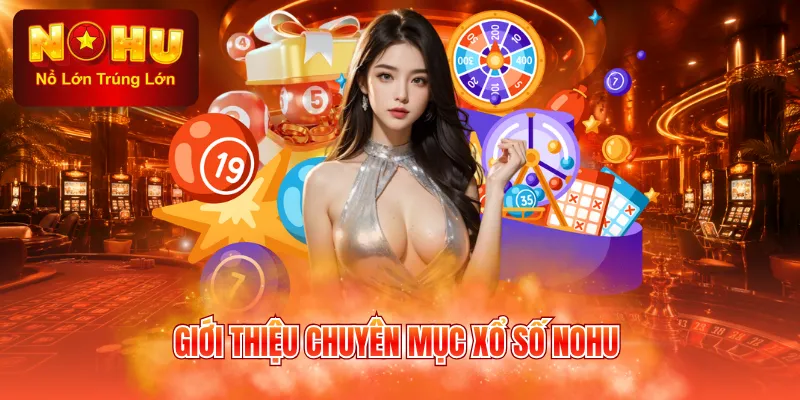 Giới thiệu chuyên mục xổ số NOHU